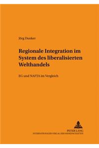 Regionale Integration Im System Des Liberalisierten Welthandels