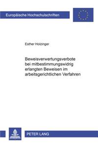 Beweisverwertungsverbote Bei Mitbestimmungswidrig Erlangten Beweisen Im Arbeitsgerichtlichen Verfahren