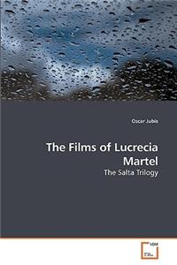 The Films of Lucrecia Martel