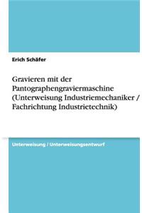 Gravieren mit der Pantographengraviermaschine (Unterweisung Industriemechaniker / -in, Fachrichtung Industrietechnik)