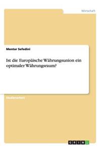 Ist die Europäische Währungsunion ein optimaler Währungsraum?