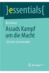 Assads Kampf Um Die Macht: 100 Jahre Syrienkonflikt