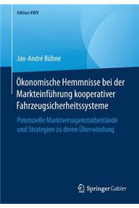 Ökonomische Hemmnisse Bei Der Markteinführung Kooperativer Fahrzeugsicherheitssysteme: Potenzielle Marktversagenstatbestände Und Strategien Zu Deren Überwindung