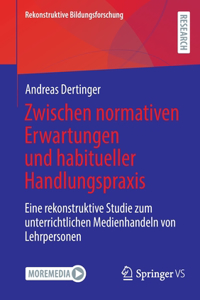 Zwischen Normativen Erwartungen Und Habitueller Handlungspraxis