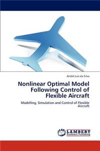 Nonlinear Optimal Model Following Control of Flexible Aircraft