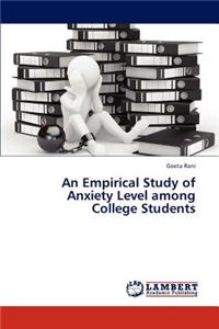 Empirical Study of Anxiety Level Among College Students
