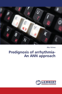 Predignosis of arrhythmia-An ANN approach