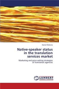 Native-speaker status in the translation services market