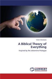 A Biblical Theory of Everything