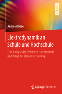 Elektrodynamik an Schule Und Hochschule