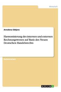 Harmonisierung des internen und externen Rechnungswesen auf Basis des Neuen Deutschen Handelsrechts