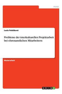Probleme der interkulturellen Projektarbeit bei ehrenamtlichen Mitarbeitern