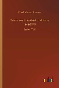 Briefe aus Frankfurt und Paris 1848-1849