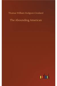 The Abounding American