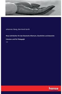 Neue Jahrbücher für das klassische Altertum, Geschichte und deutsche Literatur und für Pädagogik: 1905