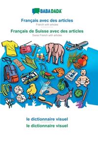 BABADADA, Français avec des articles - Français de Suisse avec des articles, le dictionnaire visuel - le dictionnaire visuel