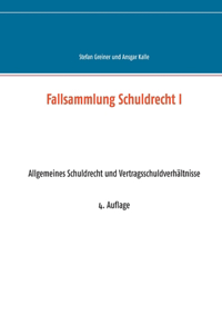 Fallsammlung Schuldrecht I: Allgemeines Schuldrecht und Vertragsschuldverhältnisse