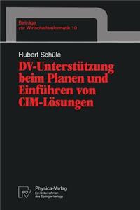 DV-Unterstützung Beim Planen Und Einführen Von CIM-Lösungen