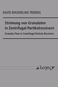 Stromung Von Granulaten in Zentrifugal-Partikelreceivern