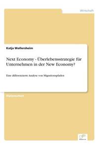Next Economy - Überlebensstrategie für Unternehmen in der New Economy?
