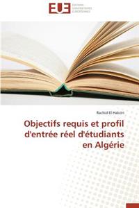 Objectifs Requis Et Profil d'Entrée Réel d'Étudiants En Algérie