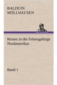 Reisen in Die Felsengebirge Nordamerikas - Band 1