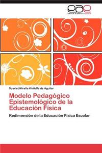 Modelo Pedagogico Epistemologico de La Educacion Fisica