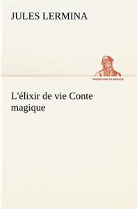 L'élixir de vie Conte magique
