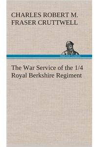 War Service of the 1/4 Royal Berkshire Regiment (T. F.)
