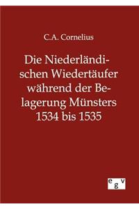 Niederländischen Wiedertäufer während der Belagerung Münsters 1534 bis 1535