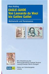 EAGLE-GUIDE Von Leonardo da Vinci bis Galileo Galilei