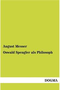 Oswald Spengler als Philosoph