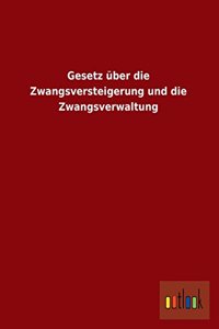 Gesetz Uber Die Zwangsversteigerung Und Die Zwangsverwaltung