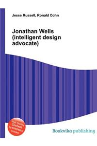 Jonathan Wells (Intelligent Design Advocate)