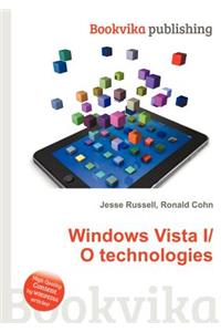 Windows Vista I/O Technologies