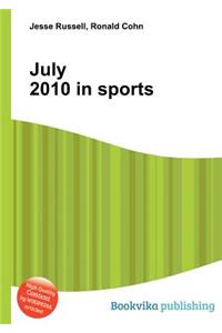 July 2010 in Sports
