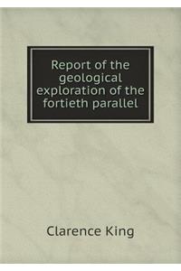 Report of the Geological Exploration of the Fortieth Parallel