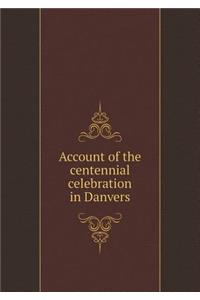 Account of the Centennial Celebration in Danvers