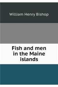 Fish and men in the Maine islands
