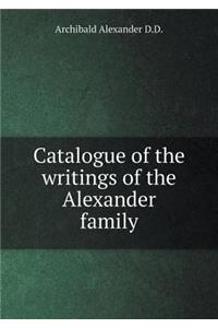 Catalogue of the Writings of the Alexander Family
