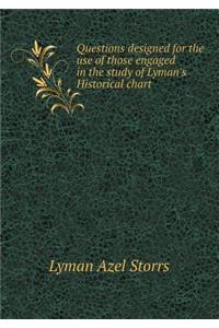 Questions Designed for the Use of Those Engaged in the Study of Lyman's Historical Chart