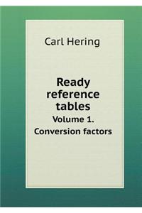 Ready Reference Tables Volume 1. Conversion Factors