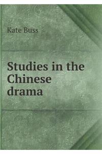 Studies in the Chinese Drama