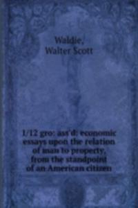 1 12 GRO ASSD ECONOMIC ESSAYS UPON THE
