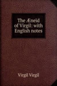 Ã†neid of Virgil: with English notes