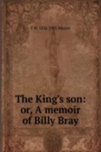 King's Son, or, A Memoir of Billy Bray