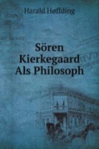Soren Kierkegaard Als Philosoph