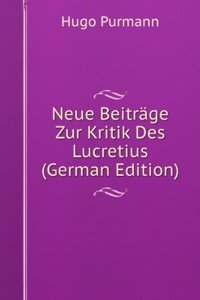 Neue Beitrage Zur Kritik Des Lucretius (German Edition)