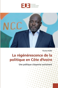 La régénérescence de la politique en Côte d'Ivoire