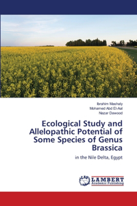 Ecological Study and Allelopathic Potential of Some Species of Genus Brassica